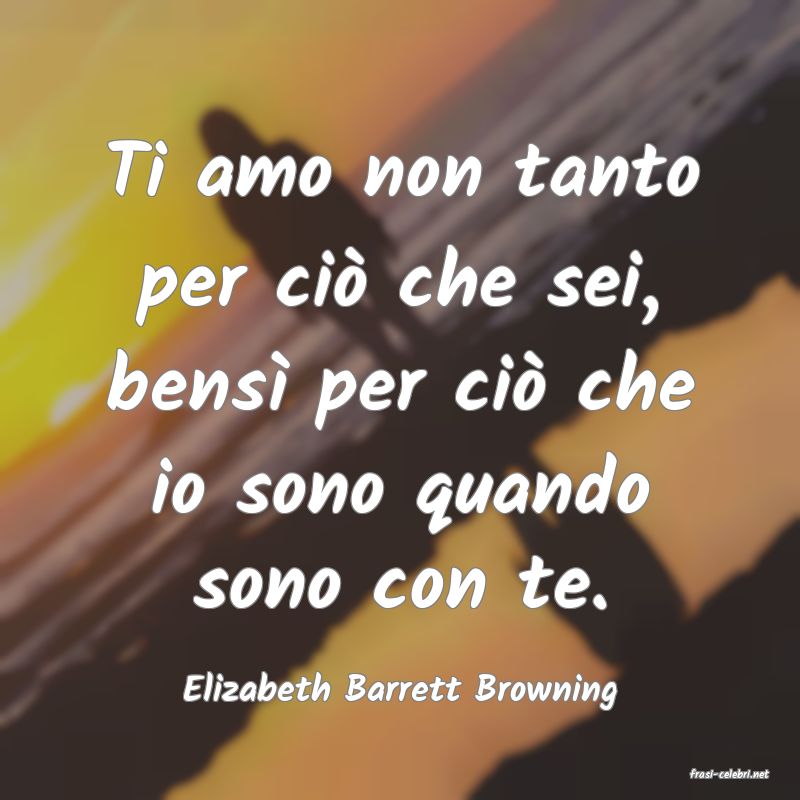 frasi di  Elizabeth Barrett Browning
