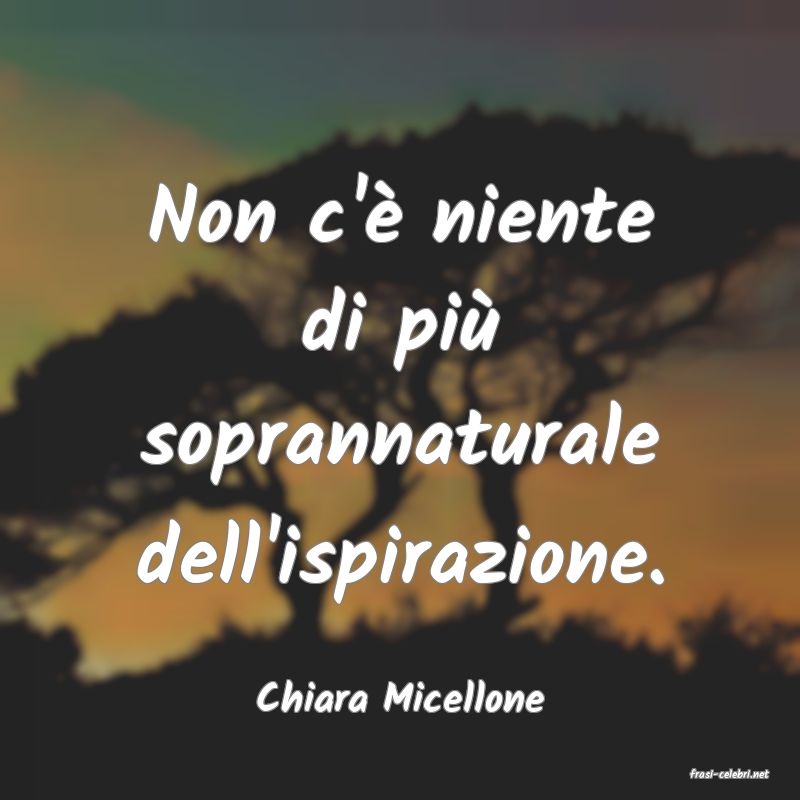 frasi di  Chiara Micellone
