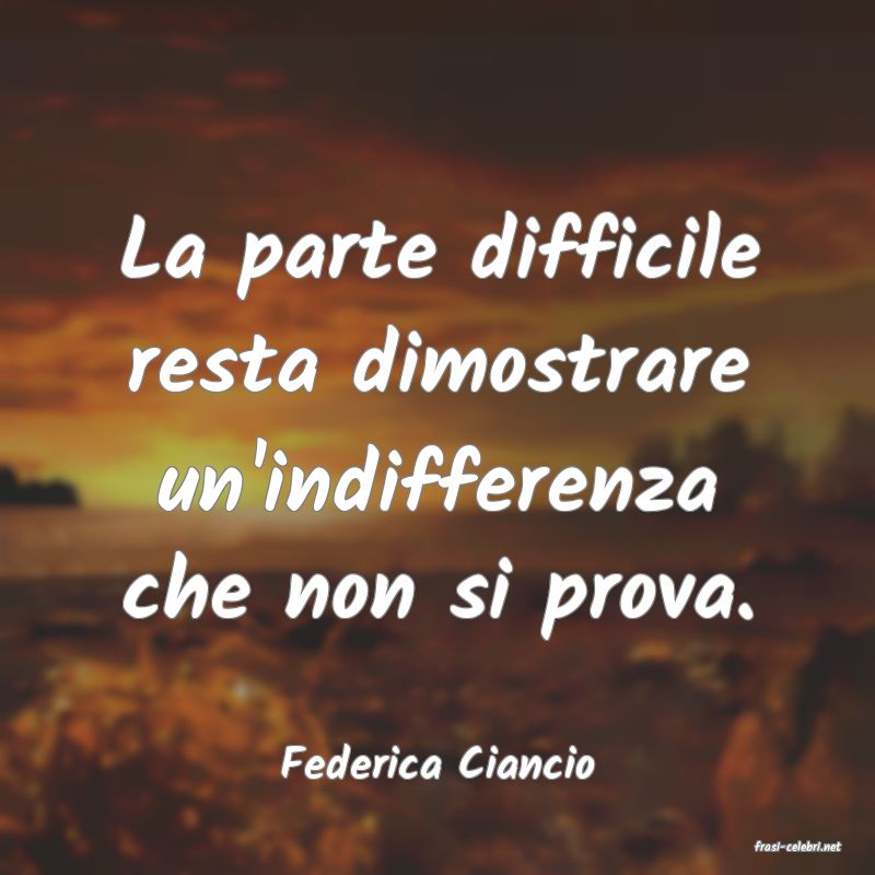 frasi di  Federica Ciancio
