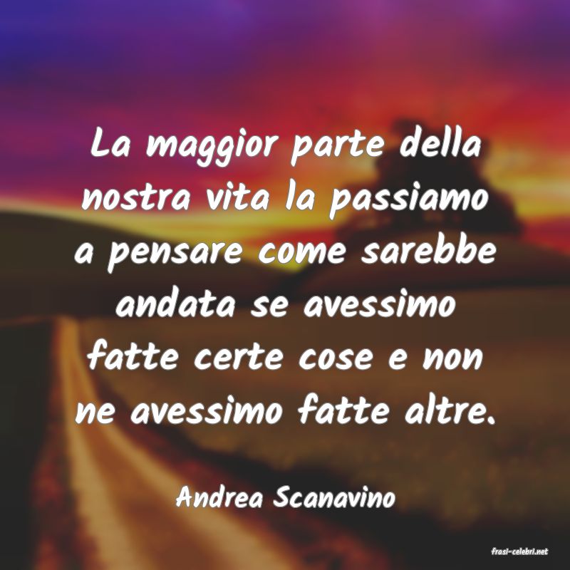 frasi di  Andrea Scanavino
