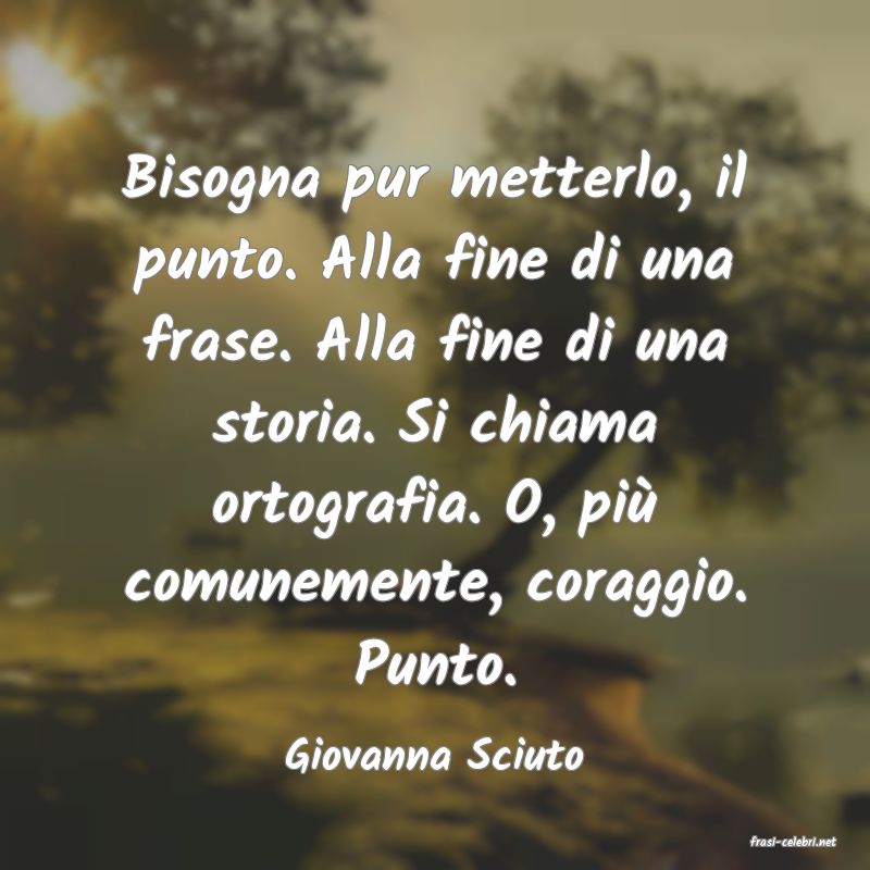 frasi di  Giovanna Sciuto
