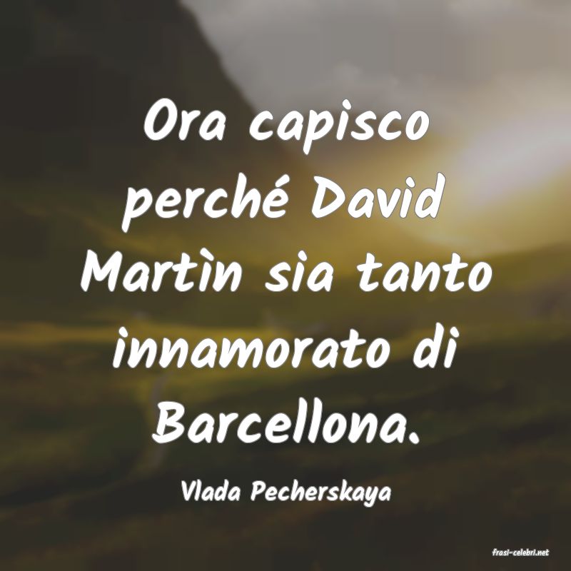 frasi di  Vlada Pecherskaya
