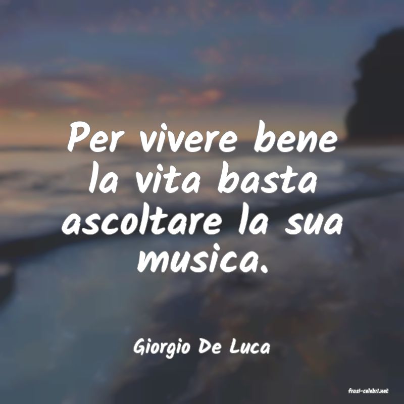 frasi di  Giorgio De Luca
