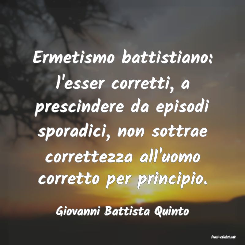 frasi di  Giovanni Battista Quinto
