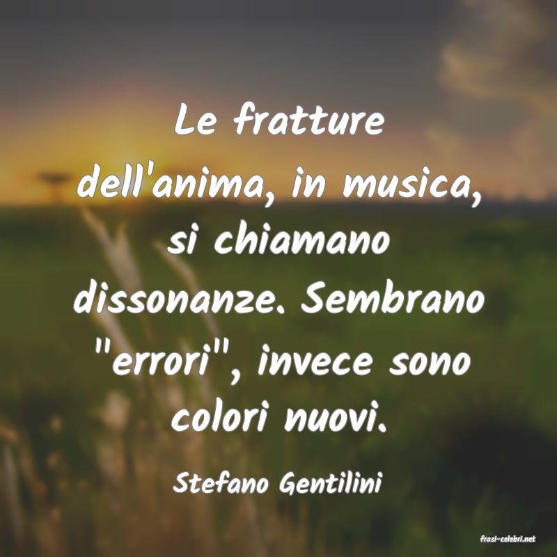 frasi di  Stefano Gentilini
