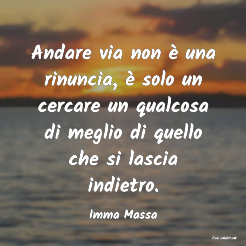 frasi di  Imma Massa
