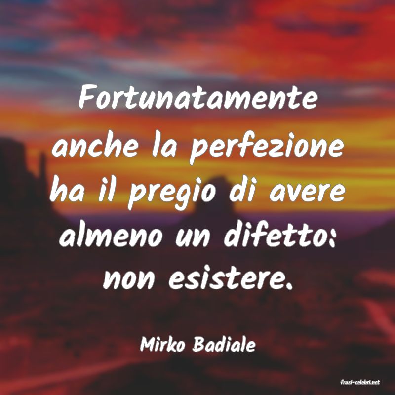 frasi di  Mirko Badiale
