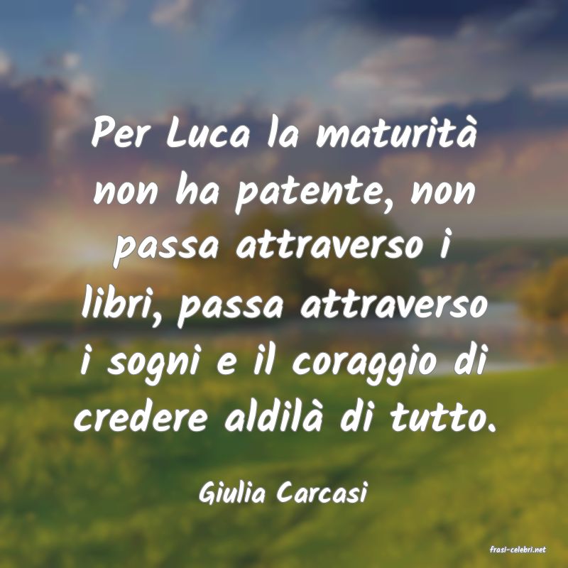 frasi di  Giulia Carcasi
