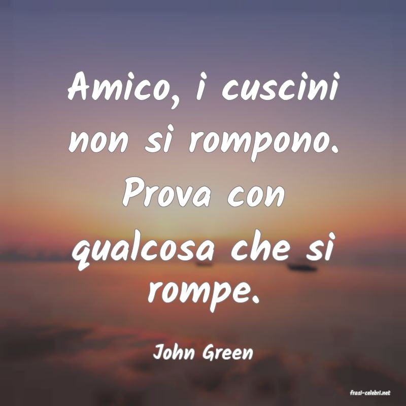 frasi di  John Green
