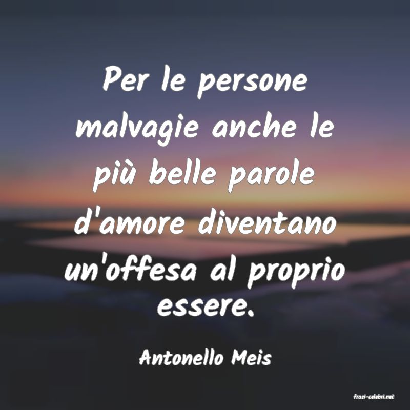 frasi di  Antonello Meis
