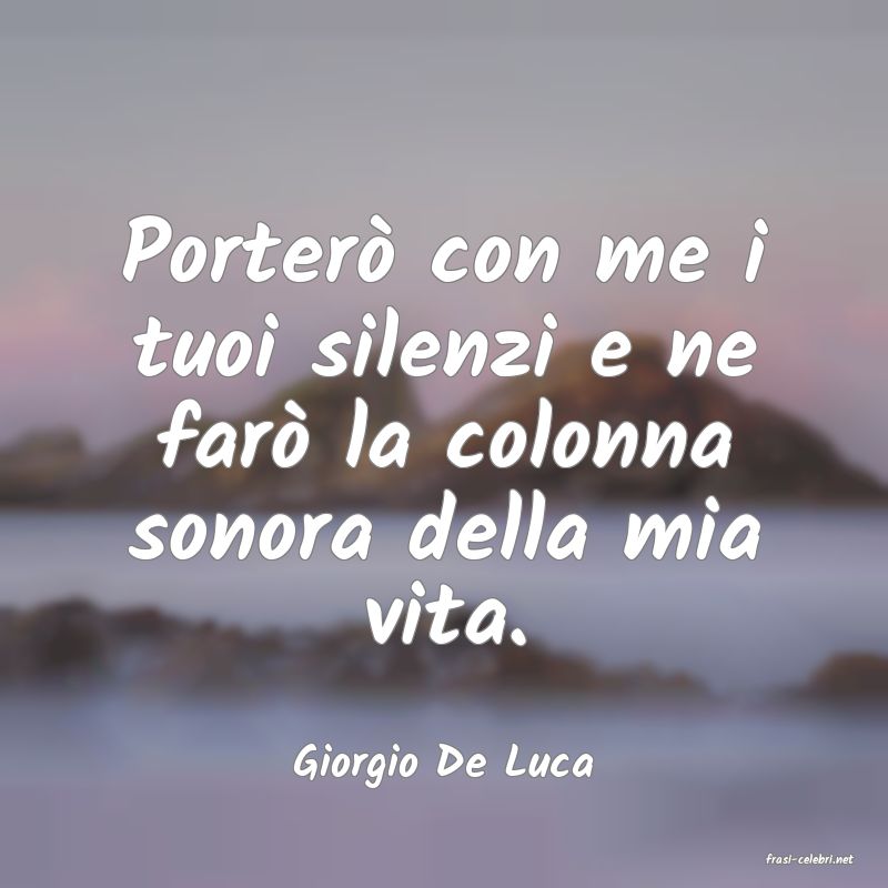 frasi di  Giorgio De Luca
