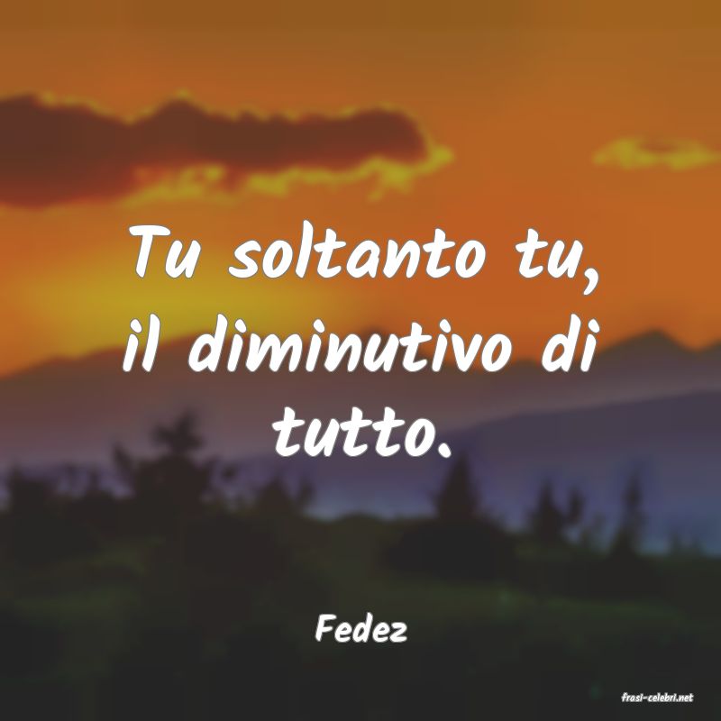 frasi di  Fedez
