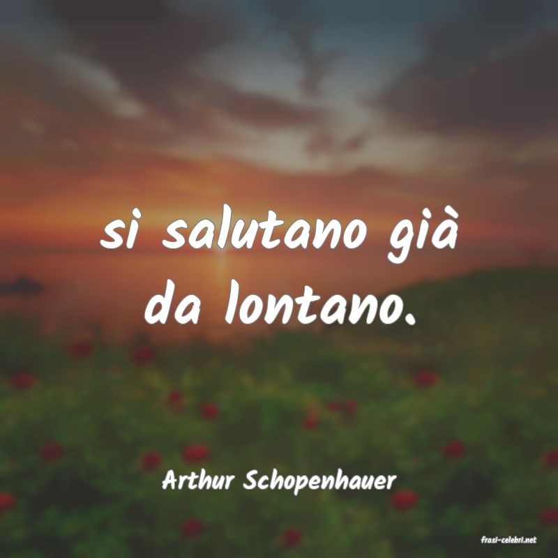 frasi di  Arthur Schopenhauer
