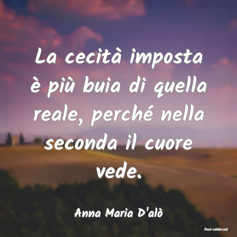 frasi di Anna Maria D'al