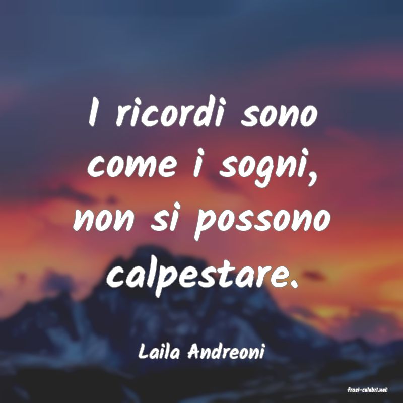 frasi di  Laila Andreoni
