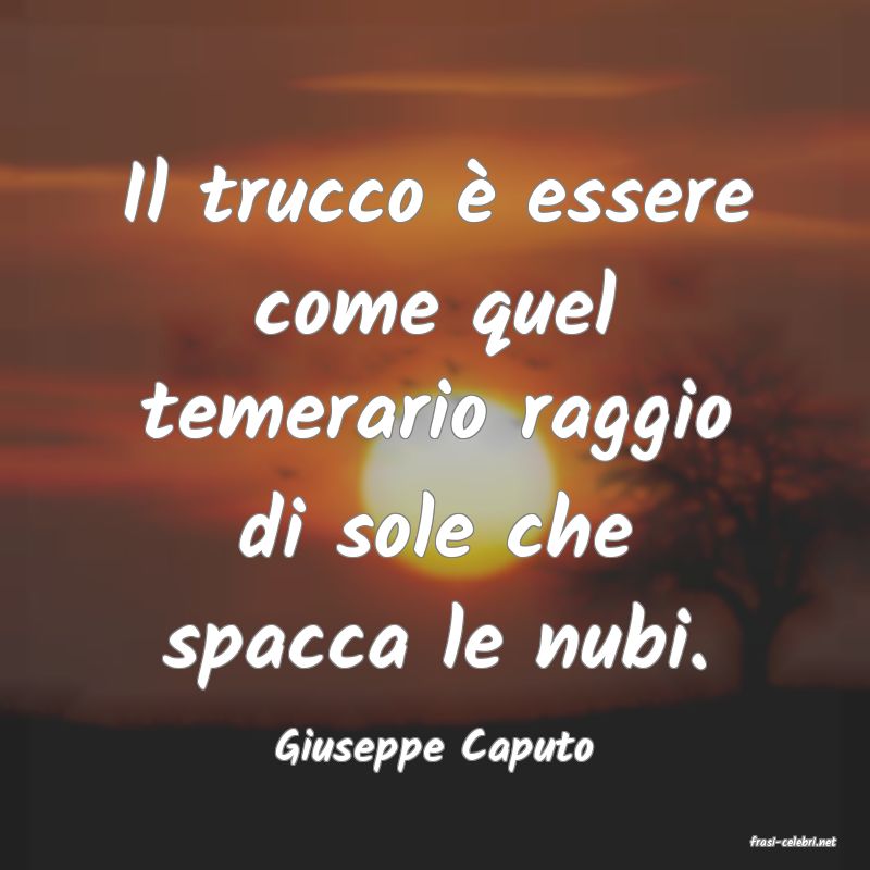 frasi di  Giuseppe Caputo
