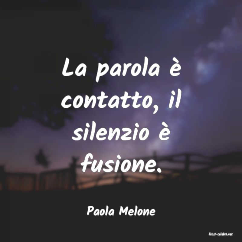 frasi di  Paola Melone
