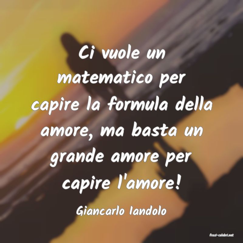 frasi di  Giancarlo Iandolo
