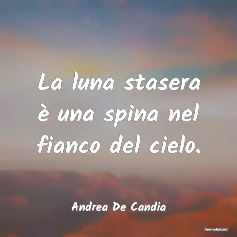 frasi di  Andrea De Candia
