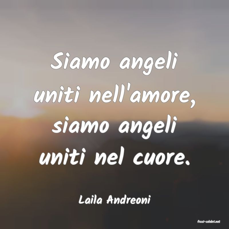 frasi di  Laila Andreoni
