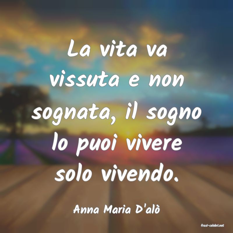 frasi di Anna Maria D'al