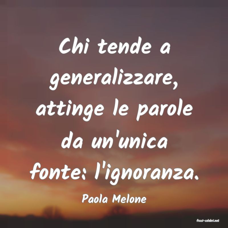 frasi di  Paola Melone
