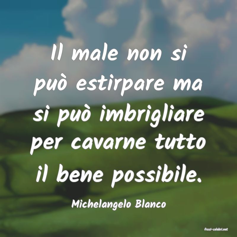 frasi di  Michelangelo Blanco
