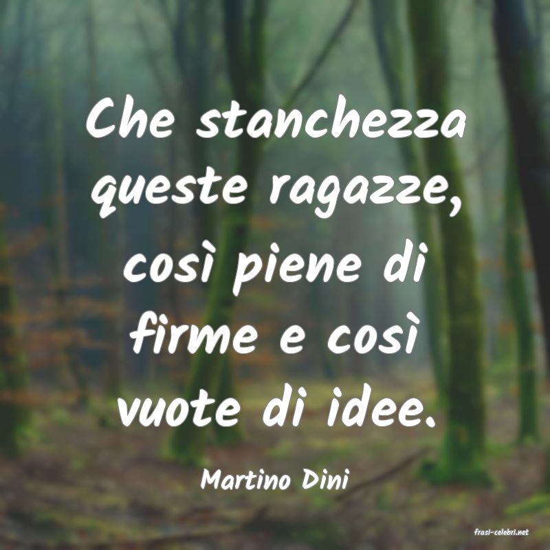 frasi di  Martino Dini
