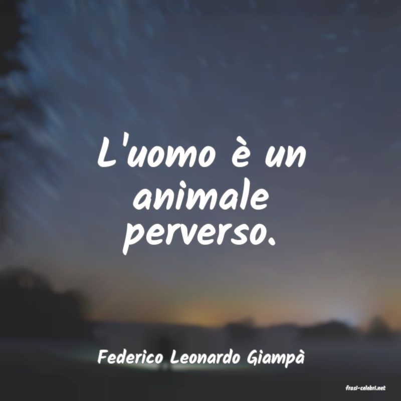 frasi di Federico Leonardo Giamp