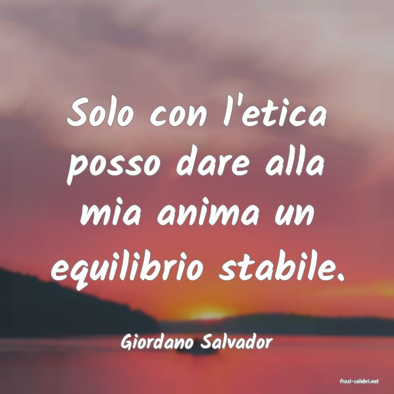 frasi di  Giordano Salvador
