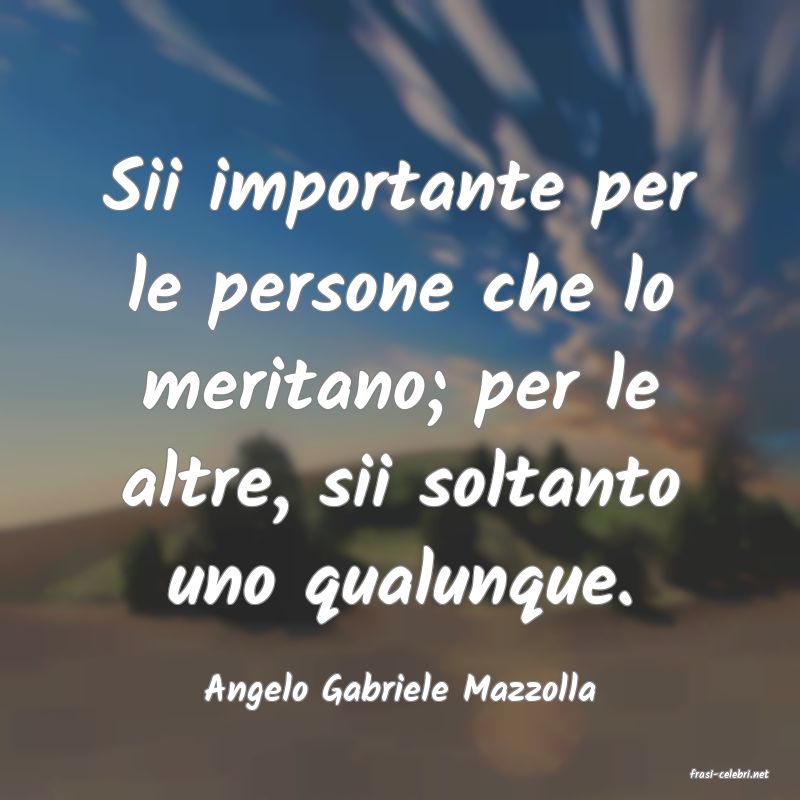 frasi di  Angelo Gabriele Mazzolla
