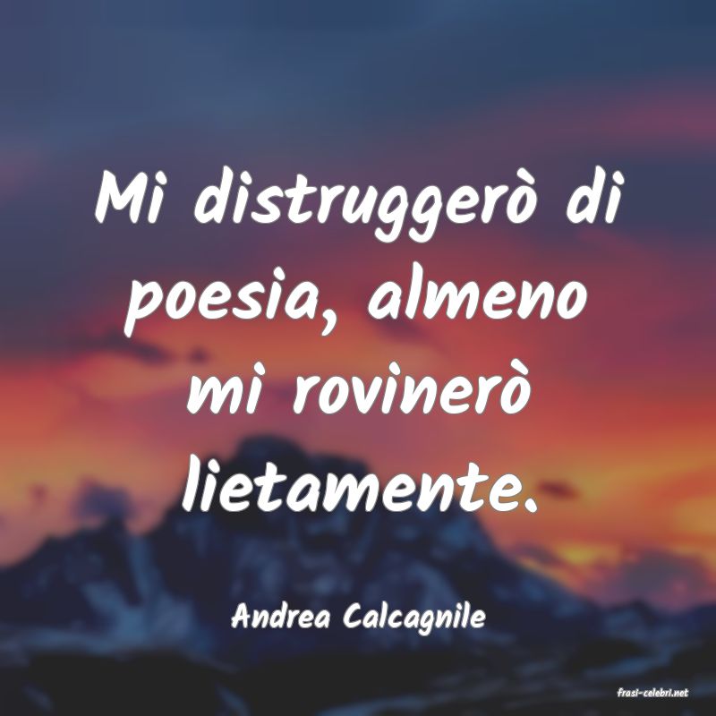 frasi di  Andrea Calcagnile
