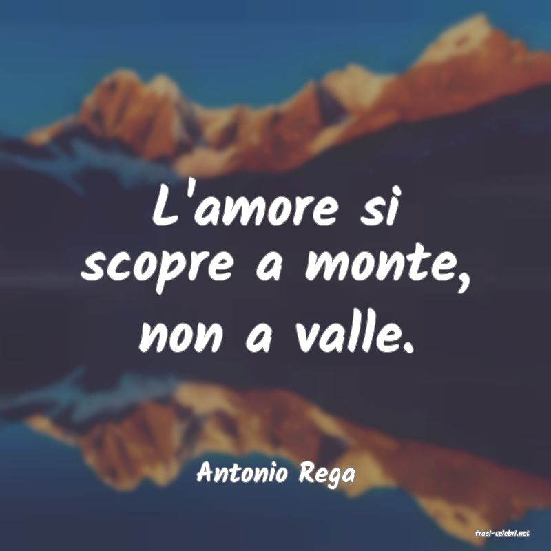 frasi di  Antonio Rega
