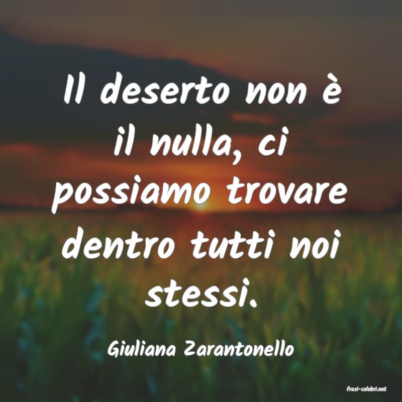 frasi di  Giuliana Zarantonello
