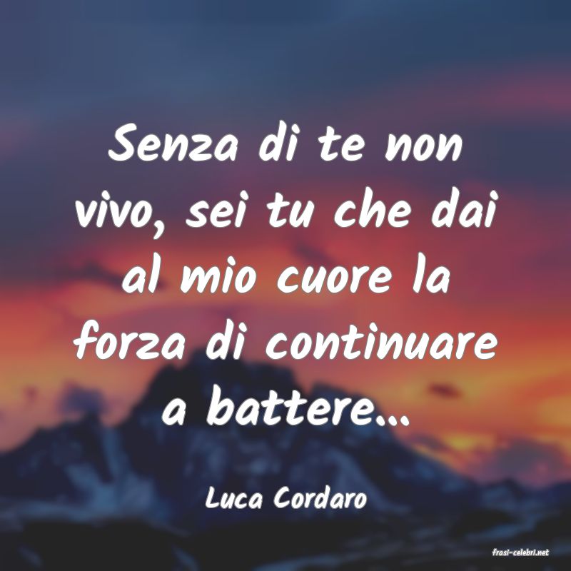 frasi di  Luca Cordaro
