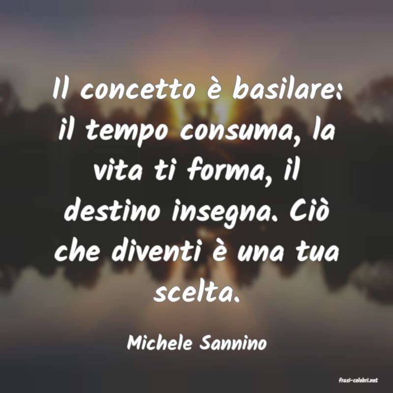 frasi di  Michele Sannino
