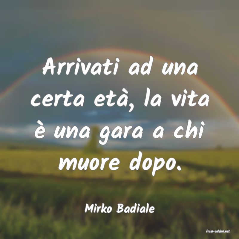 frasi di  Mirko Badiale
