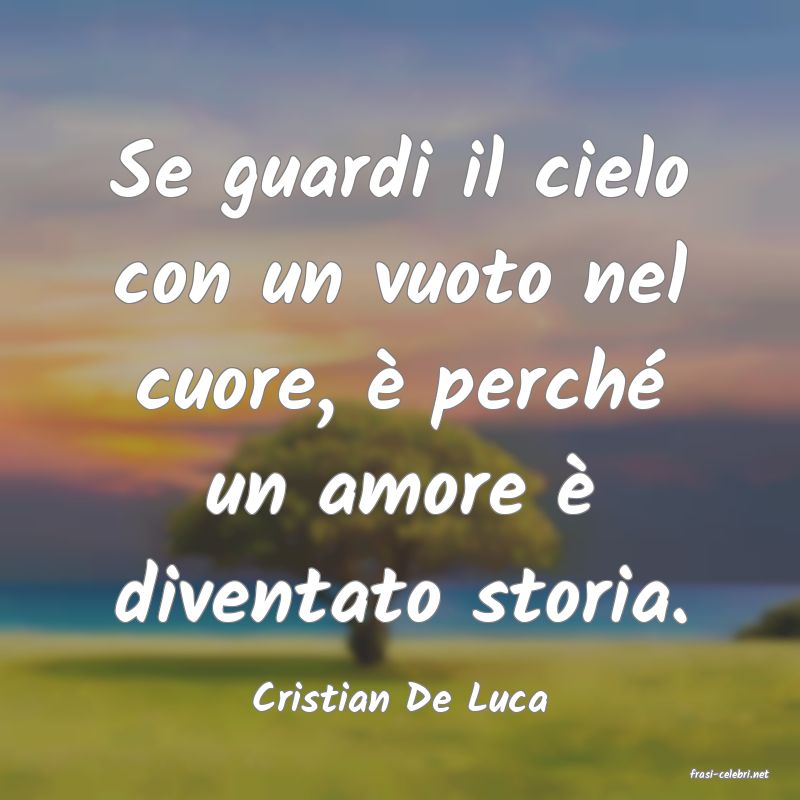 frasi di  Cristian De Luca
