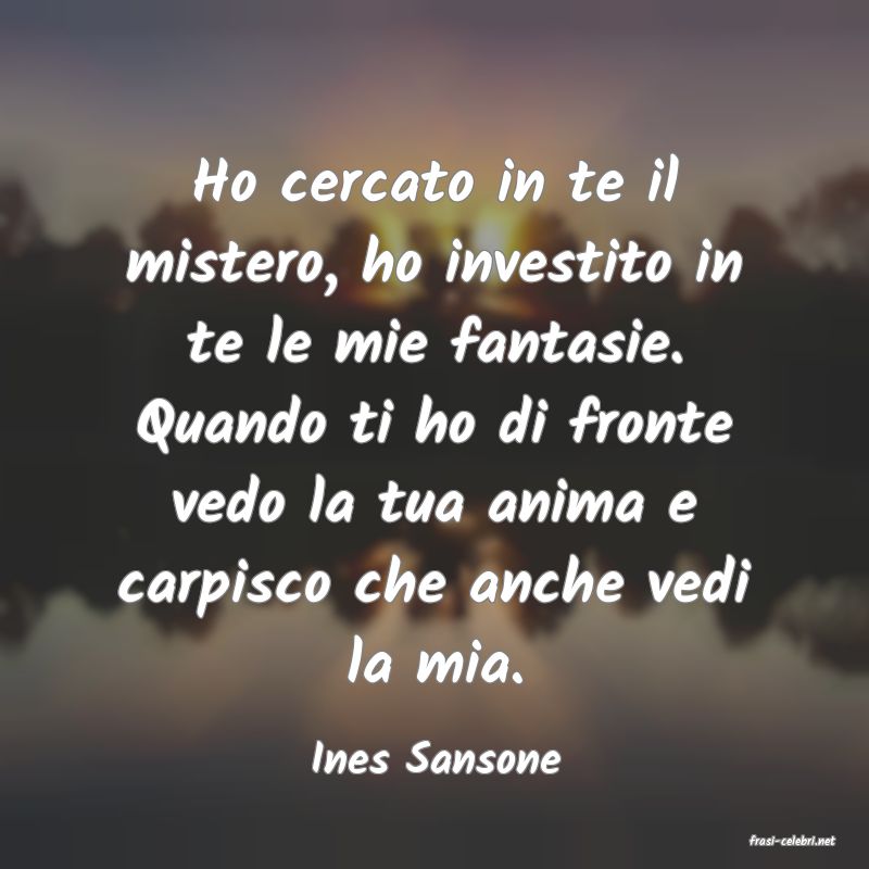 frasi di  Ines Sansone
