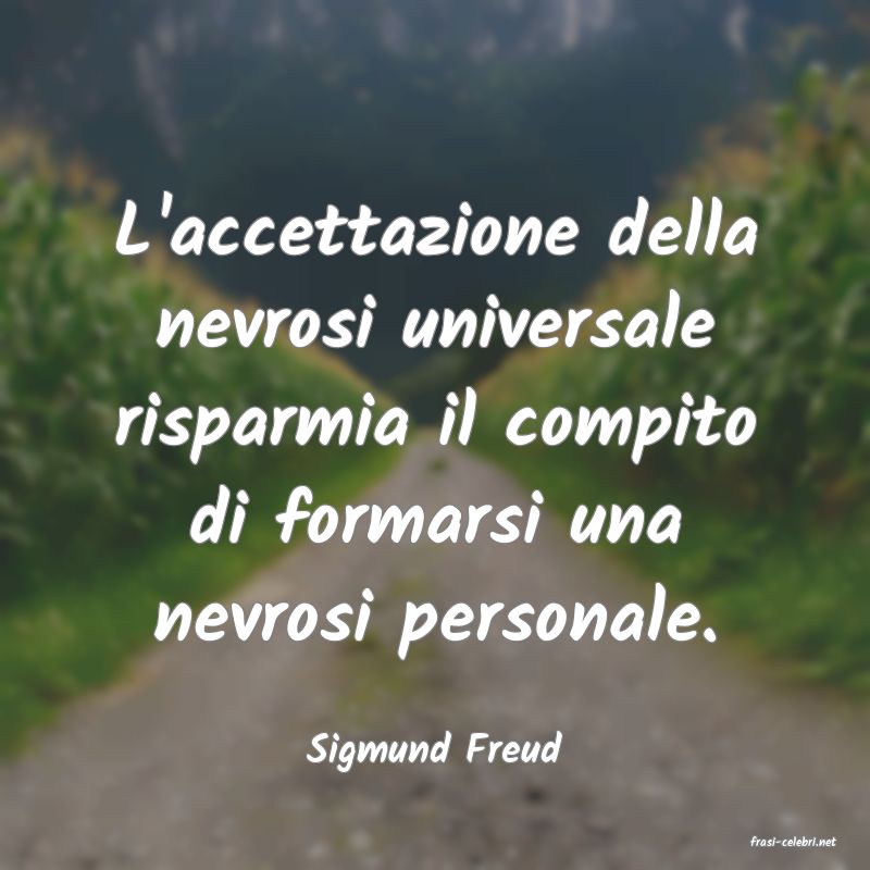 frasi di  Sigmund Freud
