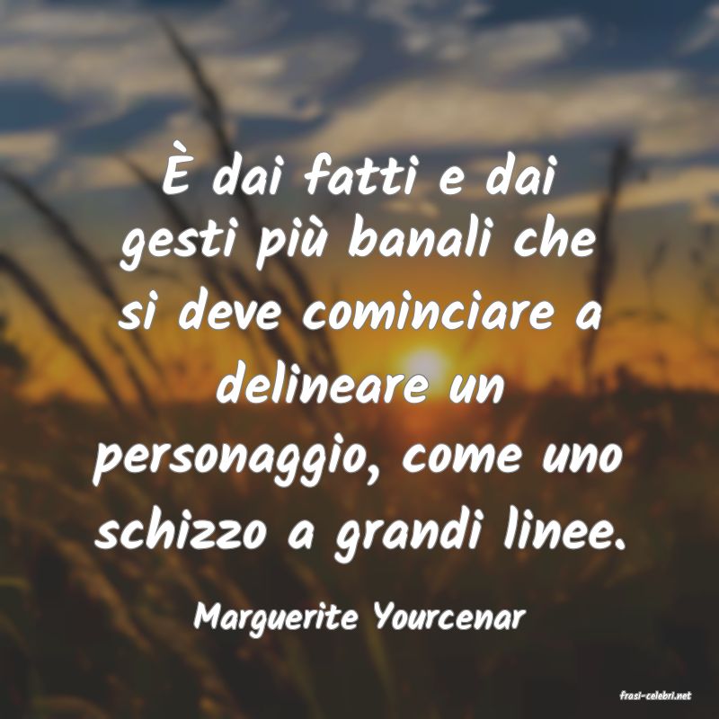 frasi di  Marguerite Yourcenar
