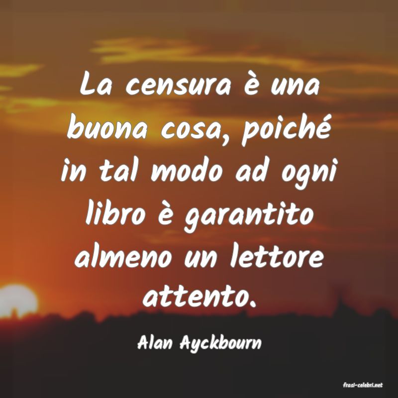 frasi di  Alan Ayckbourn
