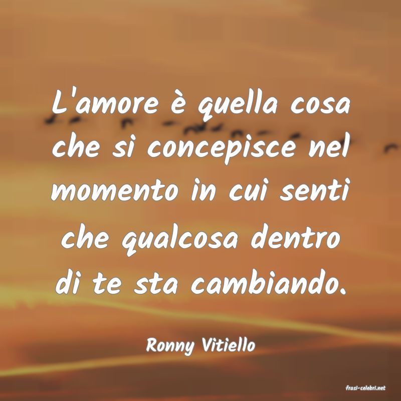 frasi di  Ronny Vitiello
