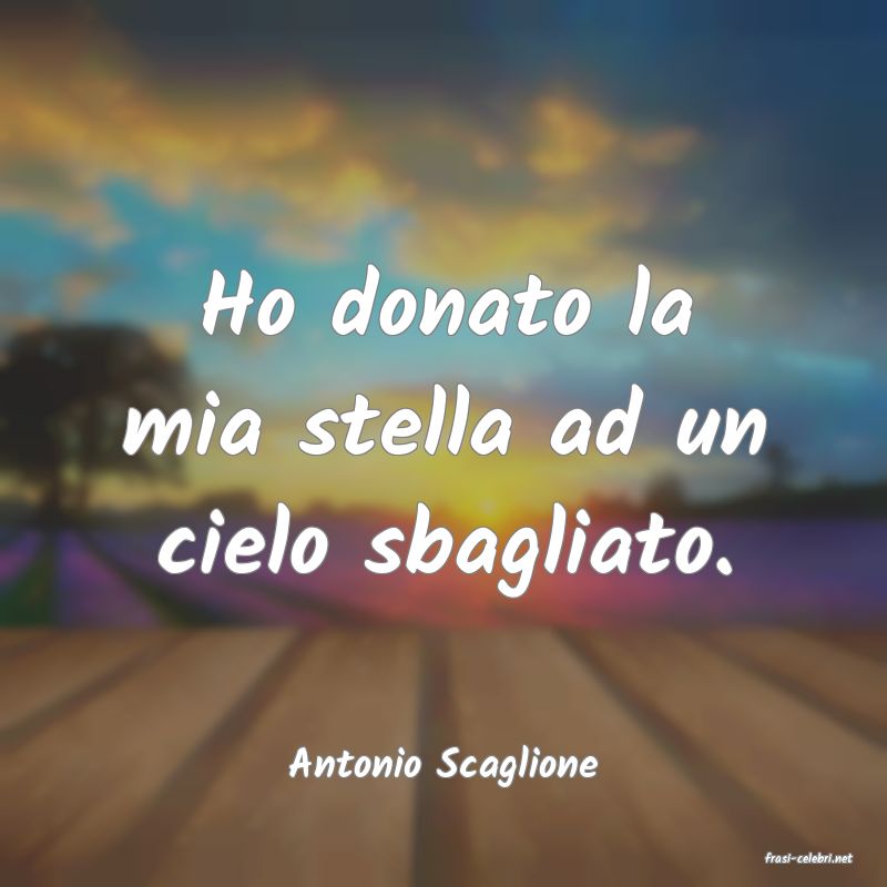 frasi di  Antonio Scaglione
