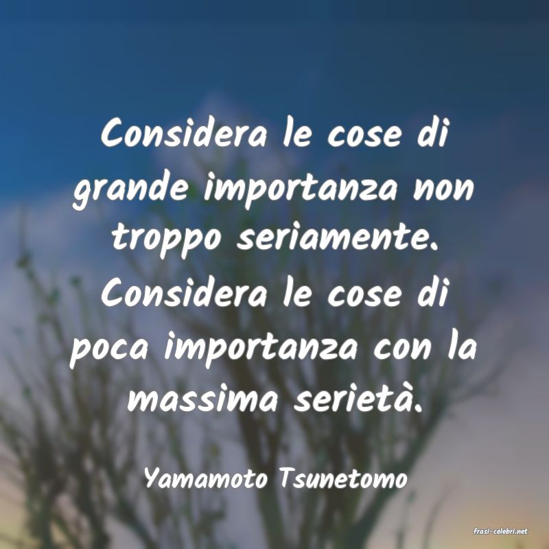 frasi di  Yamamoto Tsunetomo
