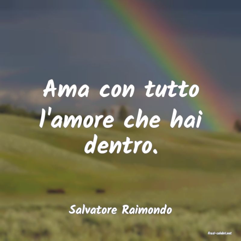 frasi di  Salvatore Raimondo
