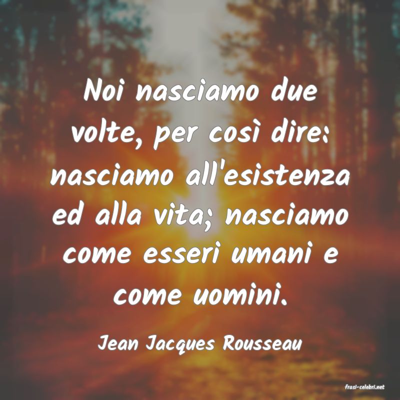 frasi di  Jean Jacques Rousseau
