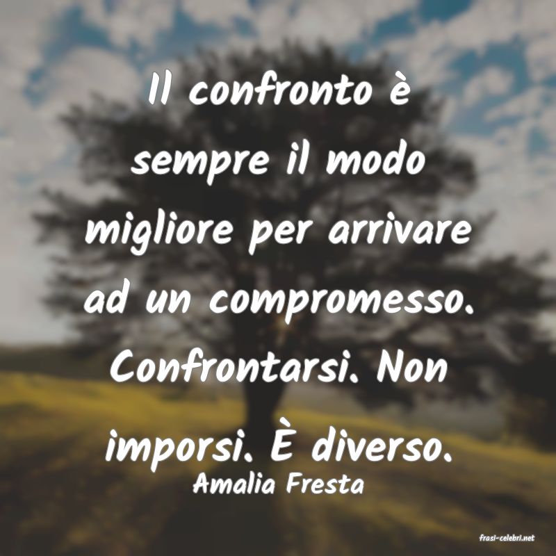 frasi di  Amalia Fresta
