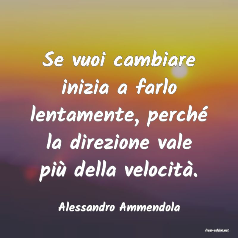 frasi di  Alessandro Ammendola
