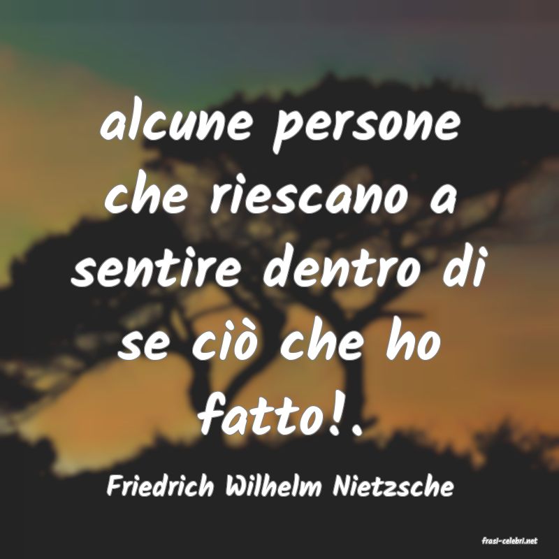 frasi di  Friedrich Wilhelm Nietzsche
